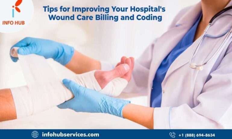 Tips for Improving Your Hospital's Wound Care Billing and Coding