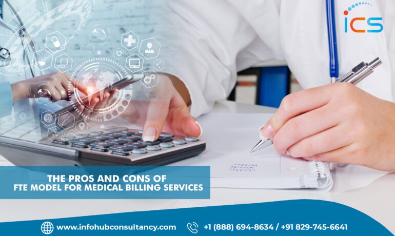 The Pros and Cons of FTE Model for Medical Billing Services