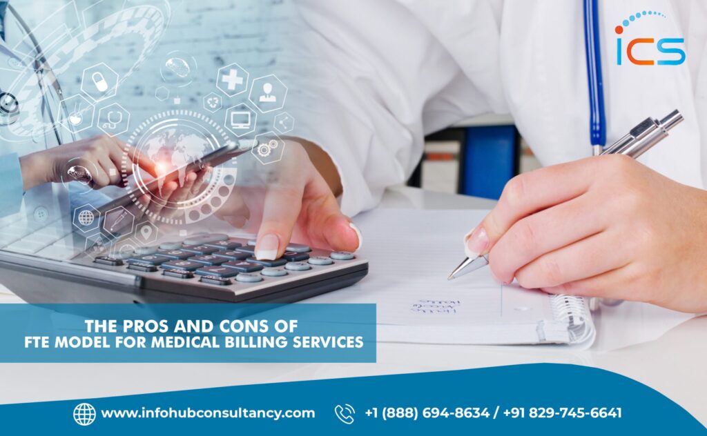 The Pros and Cons of FTE Model for Medical Billing Services