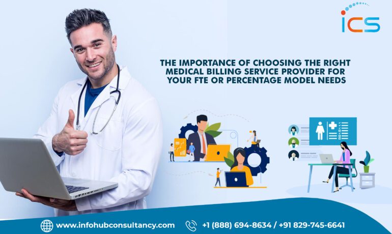 The Importance of Choosing the Right Medical Billing Service Provider for Your FTE or Percentage Model Needs