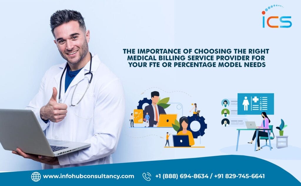 The Importance of Choosing the Right Medical Billing Service Provider for Your FTE or Percentage Model Needs