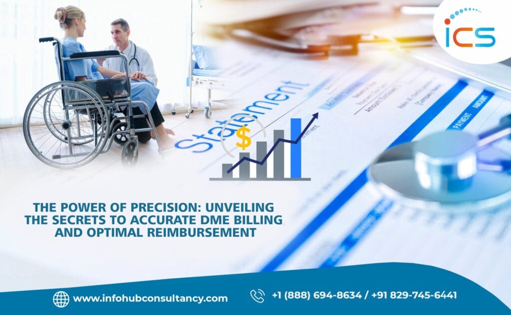 The Power of Precision: Unveiling the Secrets to Accurate DME Billing and Optimal Reimbursement