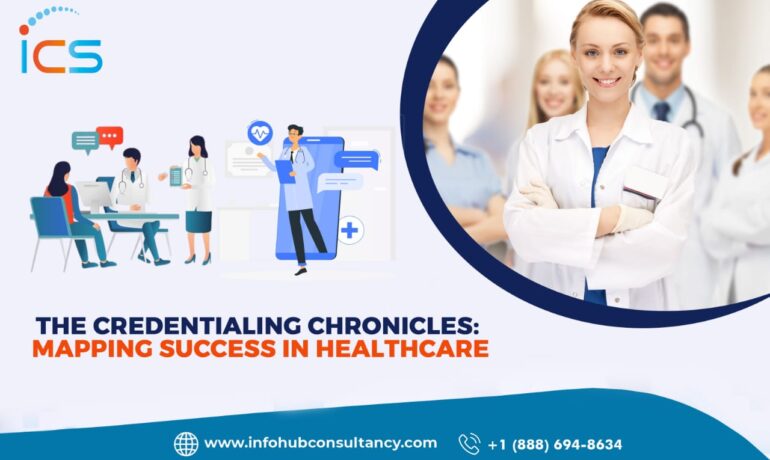 The Credentialing Chronicles Mapping Success in Healthcare