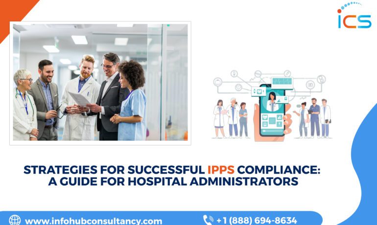 Strategies for Successful IPPS Compliance: A Guide for Hospital Administrators