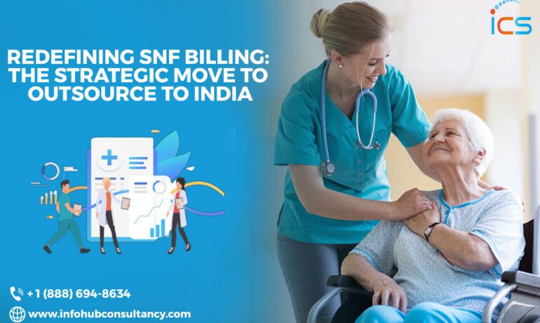 Redefining SNF Billing: The Strategic Move to Outsource to India