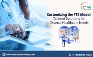 Customizing the FTE Model Tailored Solutions for Diverse Healthcare Needs (1)