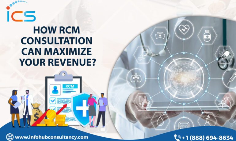 How RCM Consultation Can Maximize Your Revenue