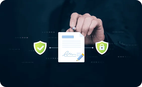 Hand holding a pen over a signed document between two green shield icons